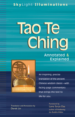 Tao Te Ching: Annotated & Explained (SkyLight Illuminations) By Derek Lin (Translator), Lama Surya Das (Foreword by) Cover Image