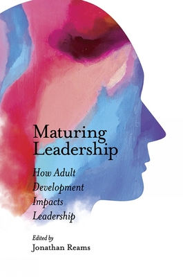 Maturing Leadership: How Adult Development Impacts Leadership Cover Image