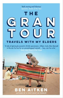 The Gran Tour: Travels with my Elders Cover Image