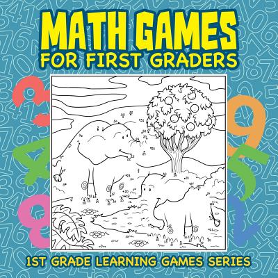 Math Games for First Graders: 1st Grade Learning Games Series Cover Image