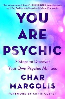 You Are Psychic: 7 Steps to Discover Your Own Psychic Abilities By Char Margolis Cover Image