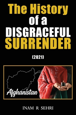 The History of a Disgraceful Surrender (2021) By Inam R. Sehri Cover Image