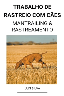 Trabalho de rastreio com cães (Mantrailing & Rastreamento) Cover Image