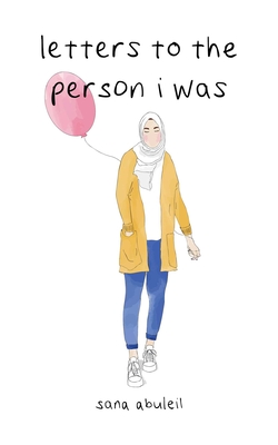 letters to the person i was By Sana Abuleil Cover Image