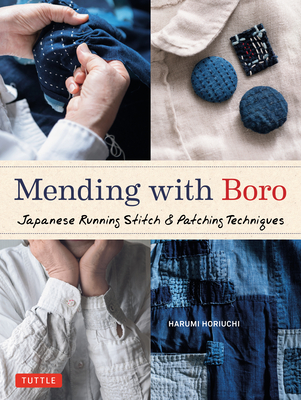 Mending with Boro: Japanese Running Stitch & Patching Techniques By Harumi Horiuchi Cover Image