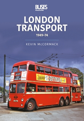 London Transport: 1949-74 By Kevin McCormack Cover Image