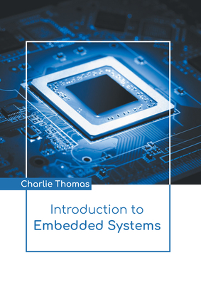 Introduction to Embedded Systems By Charlie Thomas (Editor) Cover Image