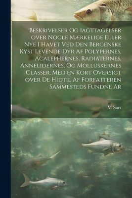 Beskrivelser og iagttagelser over nogle mærkelige eller nye i havet ved den bergenske kyst levende dyr af polypernes, acalephernes, radiaternes, annel Cover Image