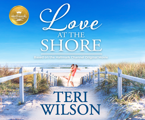 Love at the Shore: Based on the Hallmark Channel Original Movie Cover Image