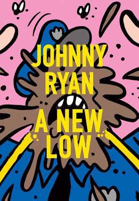 A New Low By Johnny Ryan, Jesse Pearson (Introduction by) Cover Image