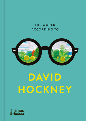 The World According to David Hockney (The World According To... Series #6)