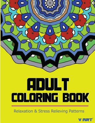 Adult Coloring Book: Coloring Books for Adults Relaxation: Relaxation & Stress Relieving Patterns By Tanakorn Suwannawat Cover Image