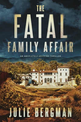 The Fatal Family Affair: An Absolutely Gripping Thriller Cover Image
