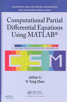 Computational Partial Differential Equations Using MATLAB [With CDROM] (Chapman & Hall/CRC Applied Mathematics and Nonlinear Science) Cover Image