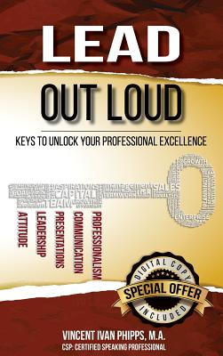 Lead Out Loud: Keys to Unlock Your Professional Excellence Cover Image