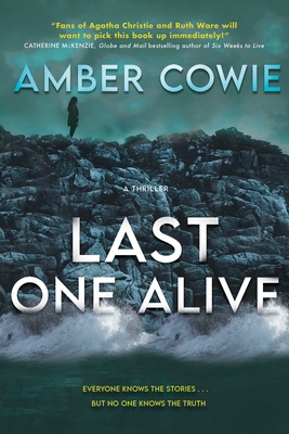 Last One Alive: A Thriller By Amber Cowie Cover Image