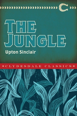The Jungle (Clydesdale Classics) By Upton Sinclair Cover Image