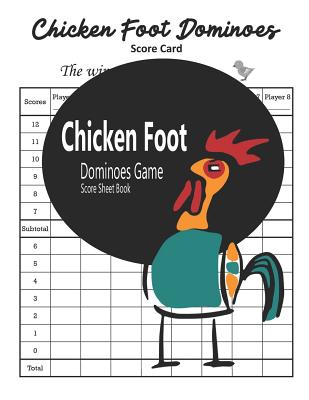 Chicken Foot Dominoes Game Score Sheet Book: Mexican Train Dominoes Score Sheets By Bobby Gore Cover Image