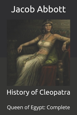 History of Cleopatra: Queen of Egypt: Complete Cover Image