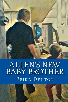 Allen's New Baby Brother By Erika Denton Cover Image