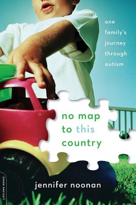 No Map to This Country: One Family's Journey through Autism By Jennifer Noonan Cover Image