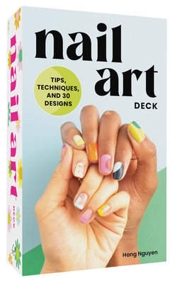 Nail Art Deck: Tips, Techniques, and 30 Designs By Chronicle Books Cover Image