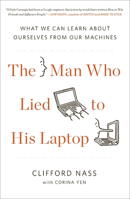 The Man Who Lied to His Laptop: What We Can Learn About Ourselves from Our Machines Cover Image