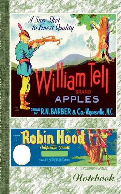 Vintage Label Art Notebook: Wilhelm Tell! (Notizbuch): Robin Hood, Notizbuch, Notebook, Einschreibbuch, Tagebuch, Diary, Notes, Geschenkbuch, Freu Cover Image