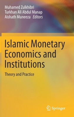 Islamic Monetary Economics and Institutions: Theory and Practice Cover Image