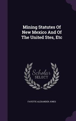 Cover for Mining Statutes of New Mexico and of the United Stes, Etc