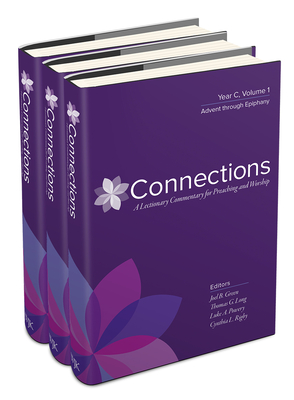 Connections: Year C, Three-Volume Set: A Lectionary Commentary for Preaching and Worship By Joel B. Green (Editor), Thomas G. Long (Editor), Luke A. Powery (Editor) Cover Image
