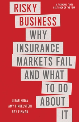 Risky Business: Why Insurance Markets Fail and What to Do About It Cover Image