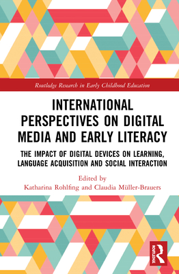 International Perspectives on Digital Media and Early Literacy: The ...