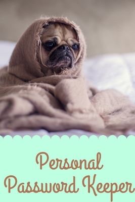 Personal Password Keeper: Keep your usernames, passwords, social info, web addresses and security questions in one. So easy & organized By Dorothy J. Hall Cover Image