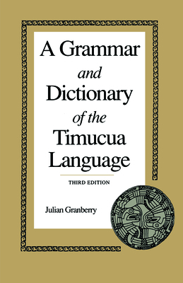 A Grammar and Dictionary of the Timucua Language Cover Image