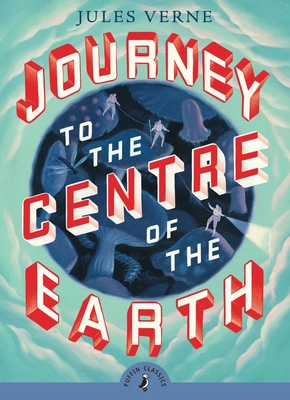 Journey to the Centre of the Earth (Puffin Classics) Cover Image