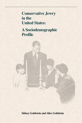 Conservative Jewry in the United States: A Socialdemographic Profile By Sidney Goldstein, Alice Goldstein Cover Image