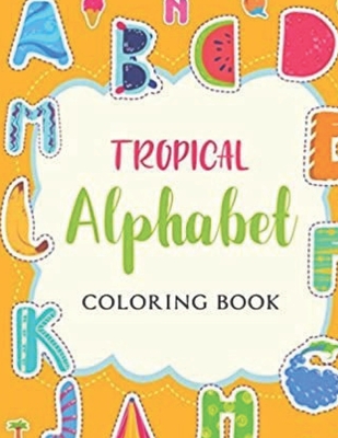 A TO Z Letter Writing And Coloring Book for Kids: Children's Trace Letters and Color Alphabet Handwriting Practice Workbook Cover Image