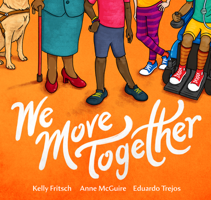 We Move Together By Kelly Fritsch, Anne McGuire, Eduardo Trejos (Illustrator) Cover Image