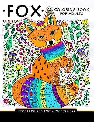 Fox Coloring Book for adults: Stress-relief Coloring Book For Grown-ups Cover Image