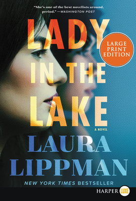 Lady in the Lake: A Novel By Laura Lippman Cover Image