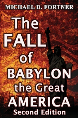 The Fall Of Babylon The Great America Second Edition Bible Prophecy Revealed 3 Paperback The Book Stall