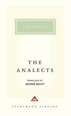 The Analects: Introduction by Sarah Allan (Everyman's Library Classics Series) By Confucius, Arthur Waley (Translated by), Sarah Allan (Introduction by) Cover Image