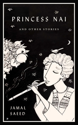 Princess Nai and Other Stories By Jamal Saeed Cover Image