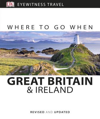 Where to Go When Great Britain and Ireland By DK Eyewitness Cover Image