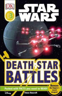 DK Readers L3: Star Wars: Death Star Battles: Beware the Empire's Secret Weapon! (DK Readers Level 3) By Simon Beecroft Cover Image