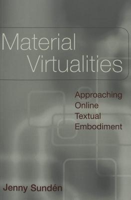Xsexxx Video Hd 13 - Material Virtualities: Approaching Online Textual Embodiment (Digital  Formations #13) (Paperback) | Prologue Bookshop