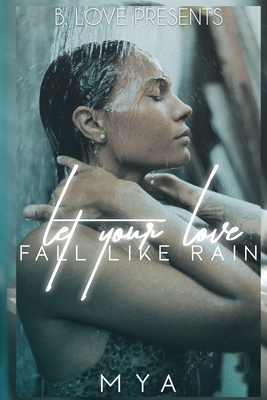 Let Your Love Fall Like Rain By Mya Cover Image