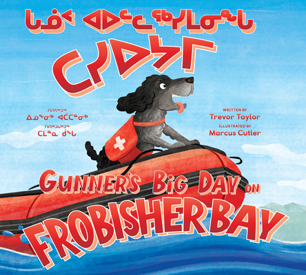 Gunner's Big Day on Frobisher Bay: Bilingual Inuktitut and English Edition Cover Image