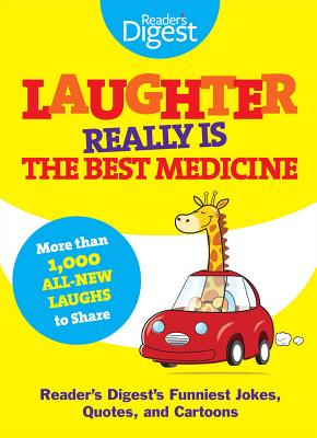 Laughter Really Is The Best Medicine: America's Funniest Jokes, Stories, and Cartoons (Laughter Medicine) By Editors of Reader's Digest Cover Image